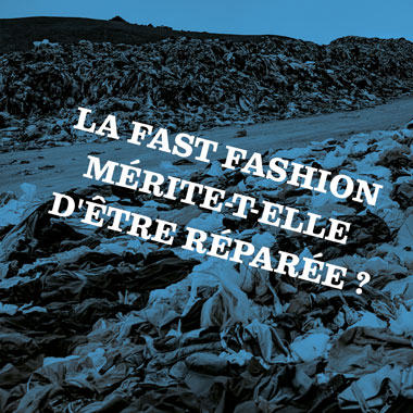 La Fast Fashion mérite-elle d’être réparée ?